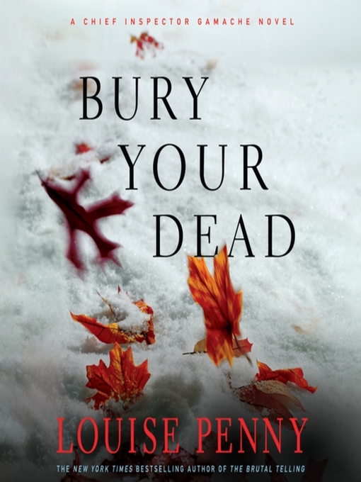 Title details for Bury Your Dead by Louise Penny - Available